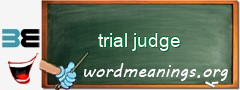 WordMeaning blackboard for trial judge